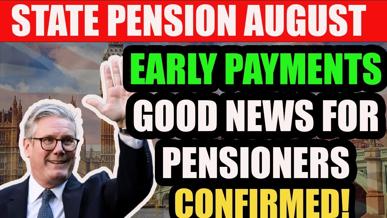 State Pension August 2025: Early Payments Confirmed & Full DWP Schedule Revealed
