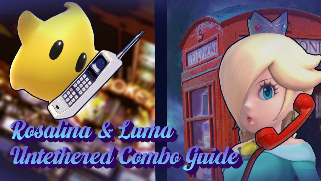 Rosalina & Luma Smash Ultimate Untethered Combo Guide