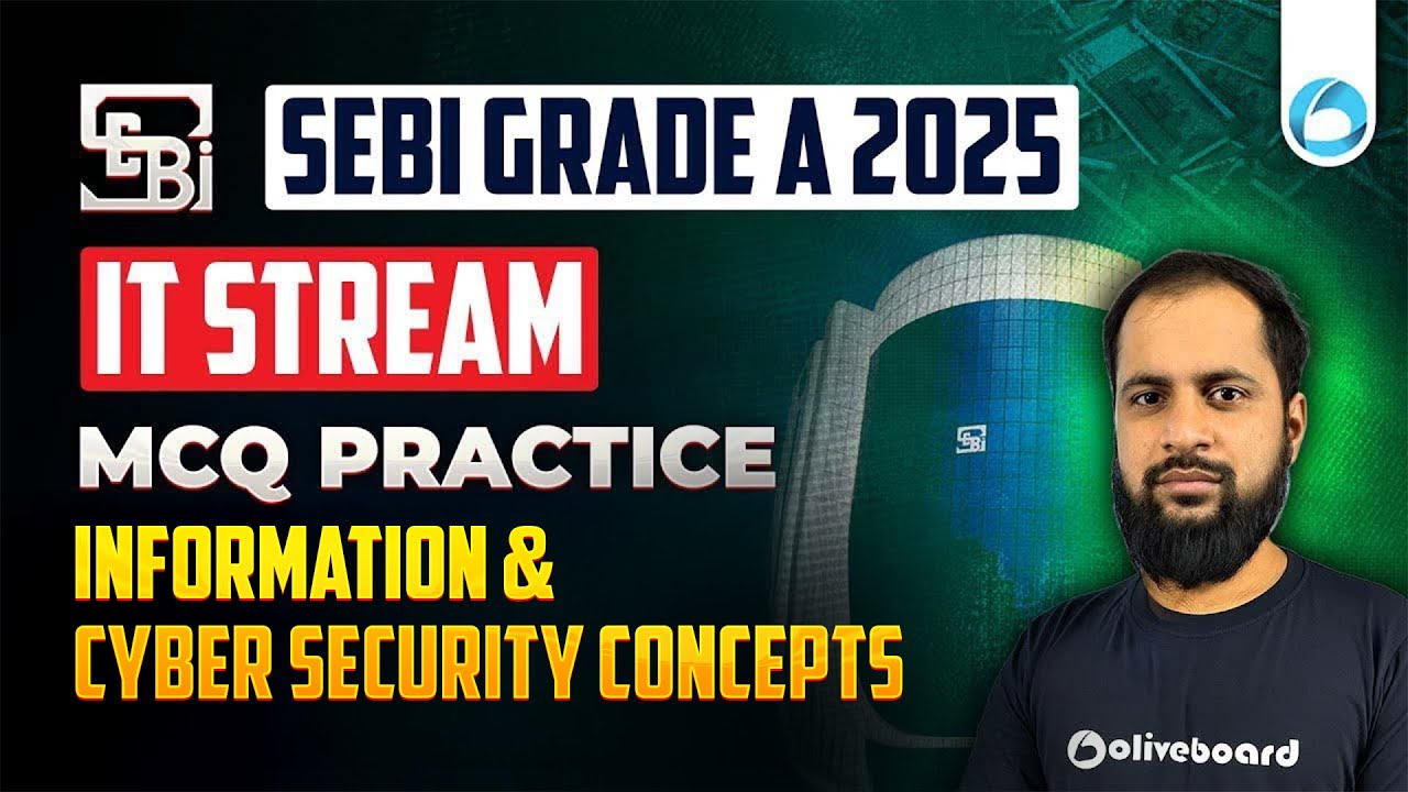 SEBI Grade A 2025 &ndash; IT STREAM | Information & Cyber Security MCQ Practice | Complete Revision Class