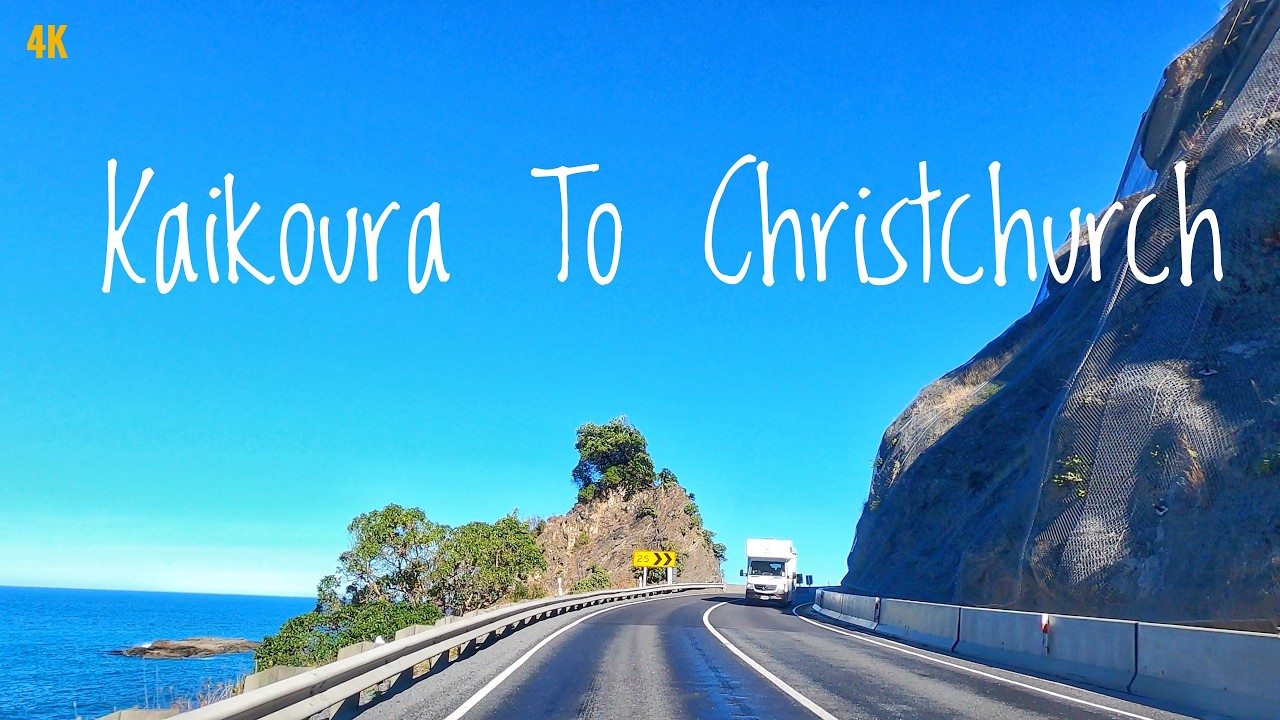Kaikoura To Christchurch New Zealand Driving Tour 2024 4K | South Island New Zealand Travel Tour 4K