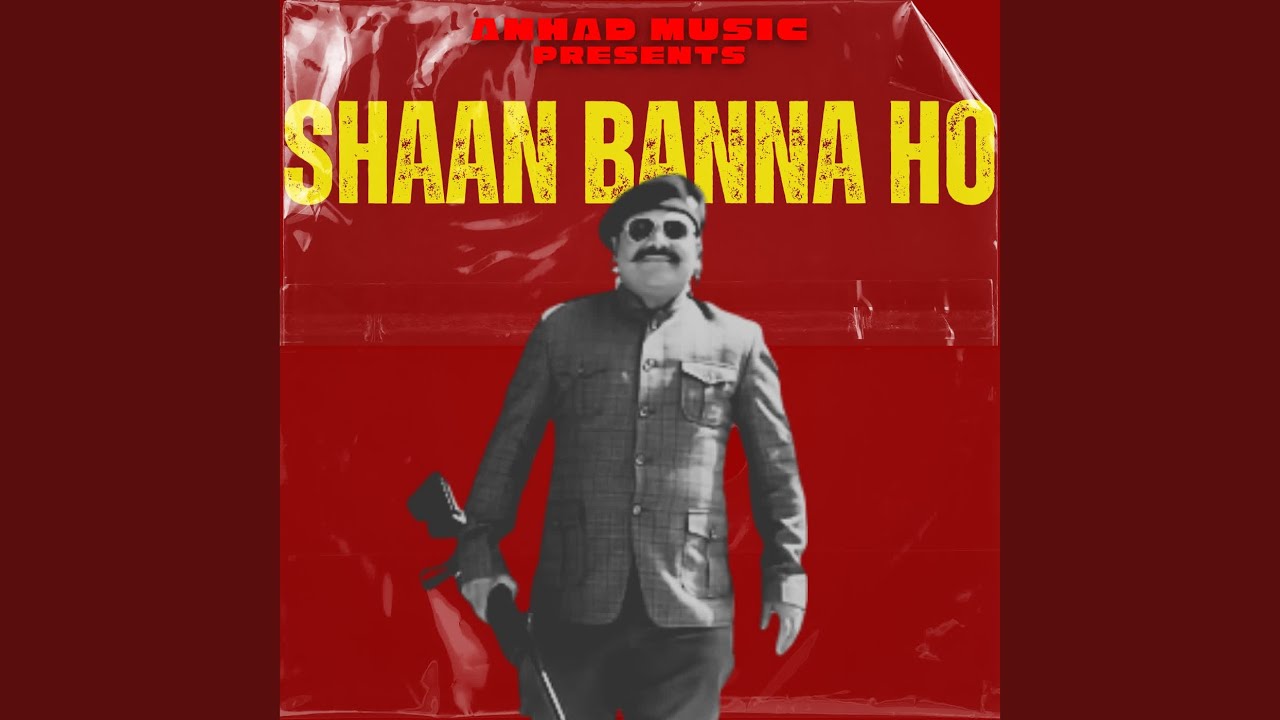 Shaan Banna Ho