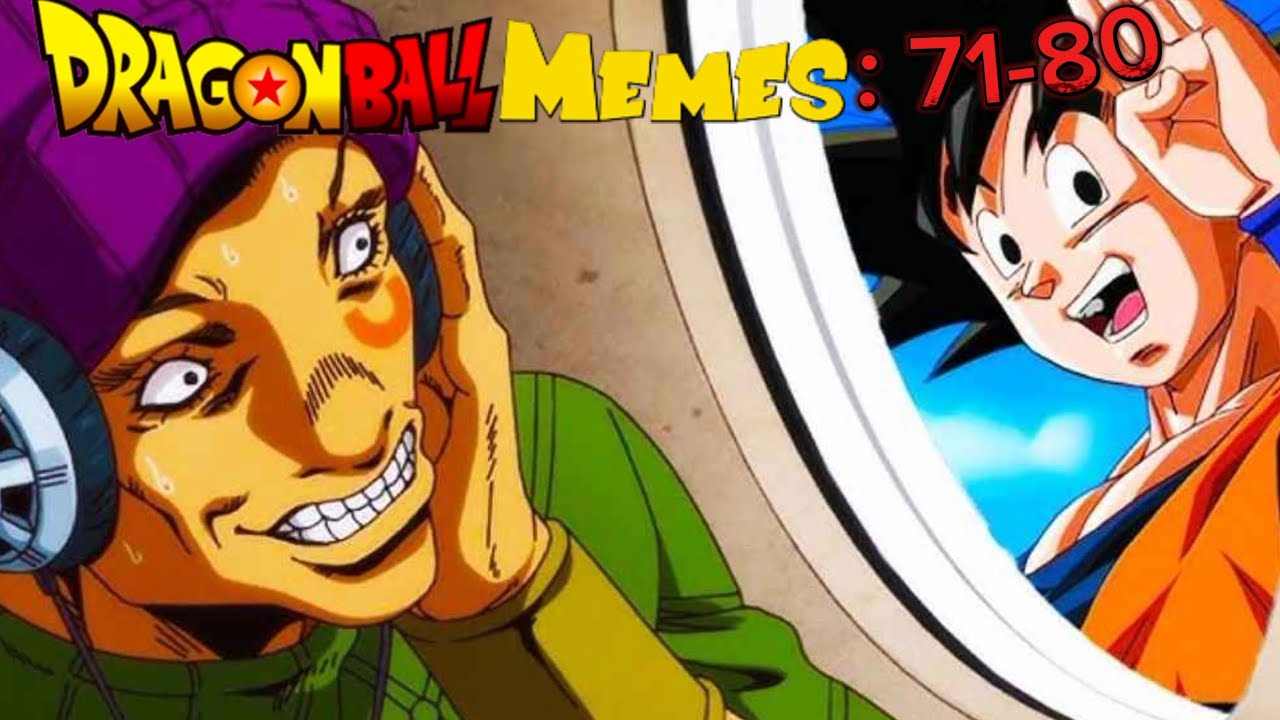 Dragonball Memes: 71-80