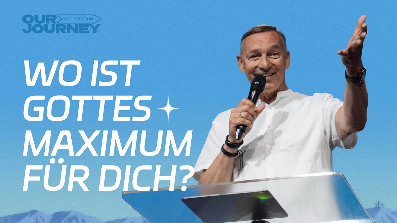 Wo ist Gottes Maximum für dich? | Peter Wenz | Gospel Forum