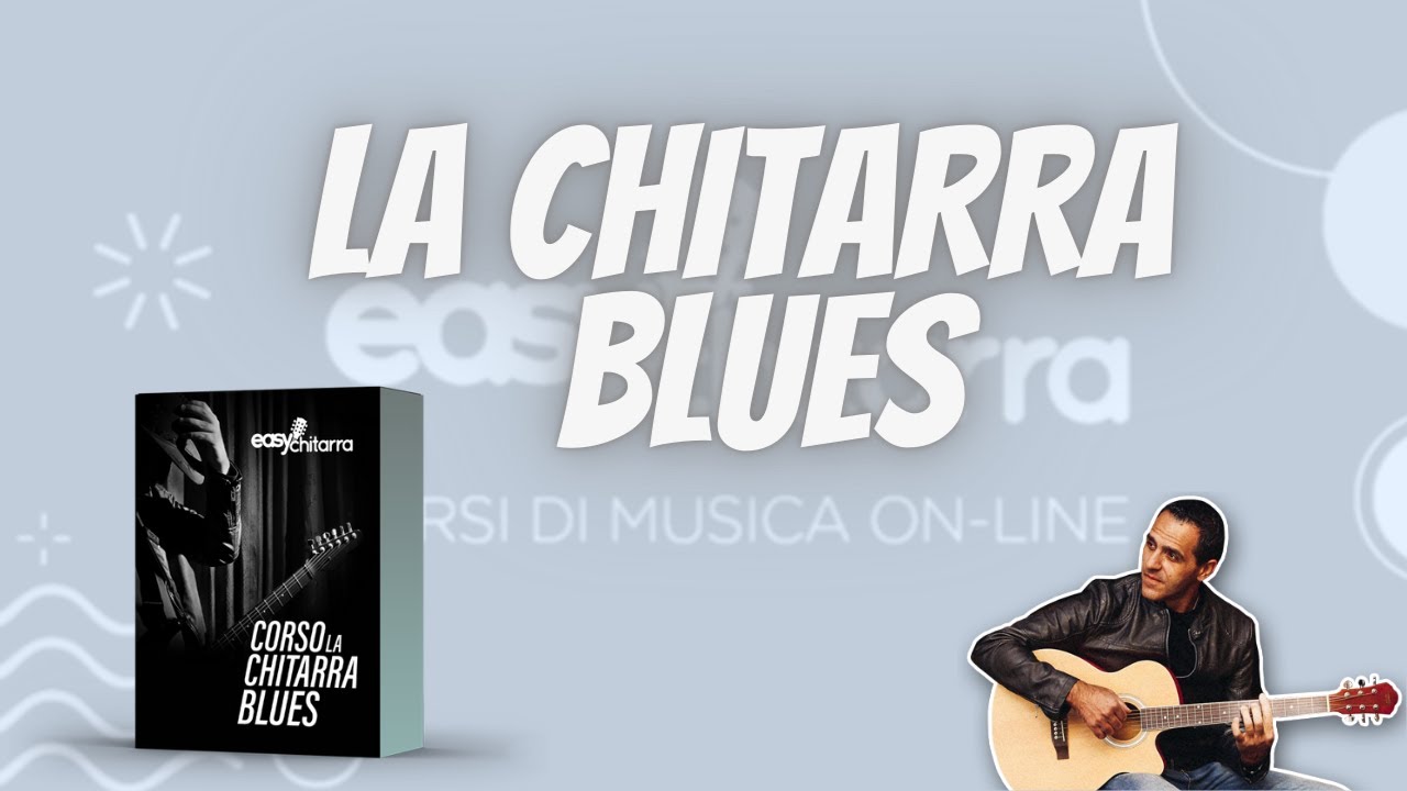 La Chitarra Blues - Offerta Lancio - Corso On line