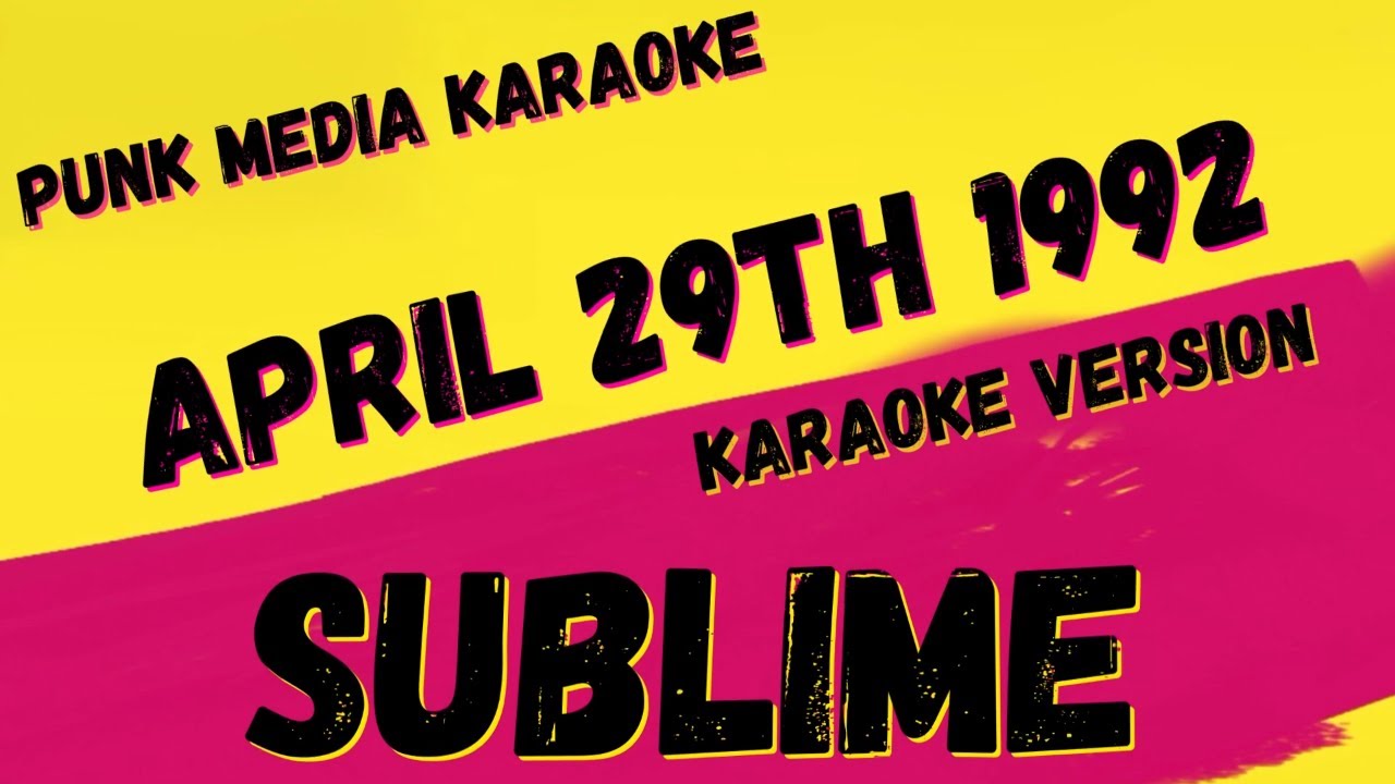 SUBLIME ✴ APRIL 29TH 1992  ✴ [KARAOKE INSTRUMENTAL] PMK