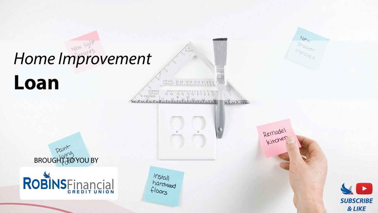 Home Improvement Loan: Robins Financial Credit Union