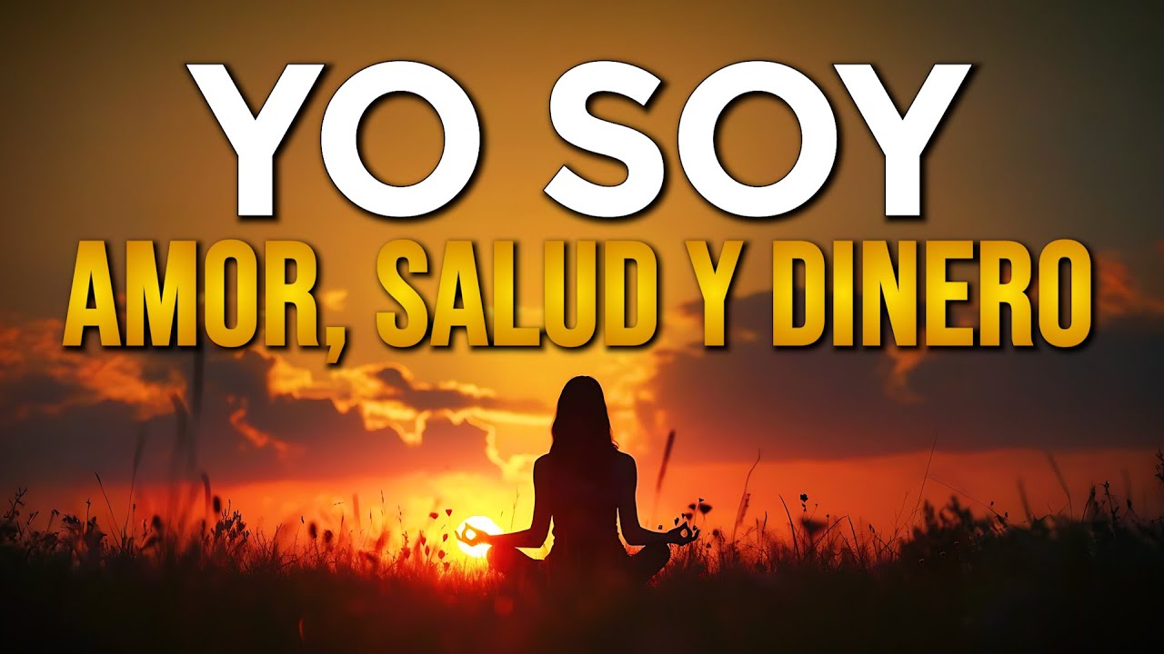 🌟 YO SOY AMOR, SALUD Y DINERO - Afirmaciones Positivas y Decretos para Atraer Amor Salud y Dinero 🌟