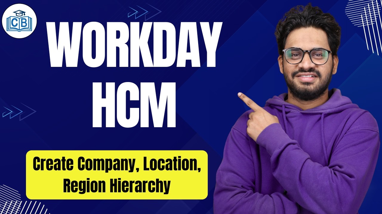 Workday HCM Create Company Location Region Hierarchy | Learn Workday HCM Course | HCM | CyberBrainer