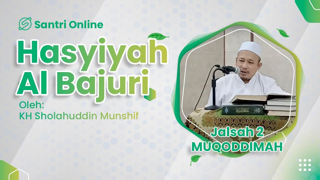 #002 Hasyiyah Al Bajuri Disertai Teks - Juz 1 (Muqoddimah) Jalsah 2