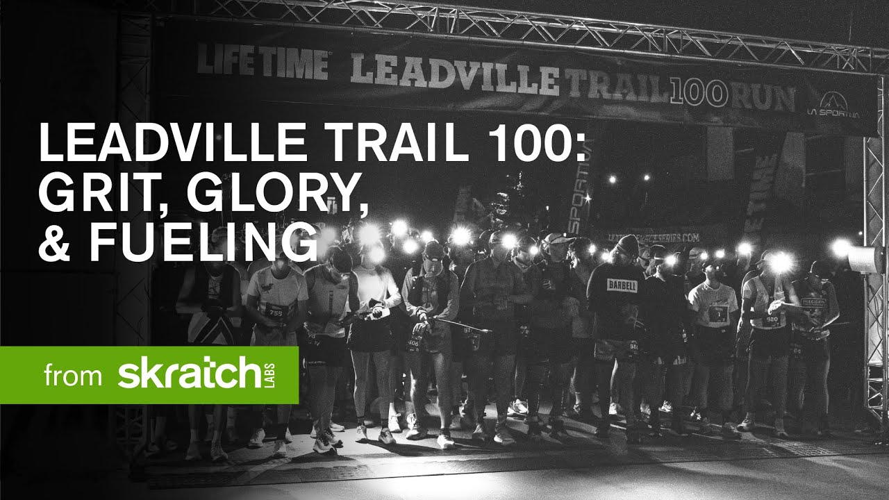 Leadville Trail 100 Run: Grit, Glory & Fueling | Skratch Labs