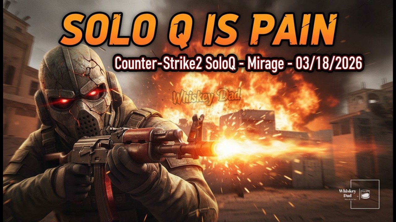 Counter-Strike2 SoloQ - Mirage - SEND HELP - 03/18/2026