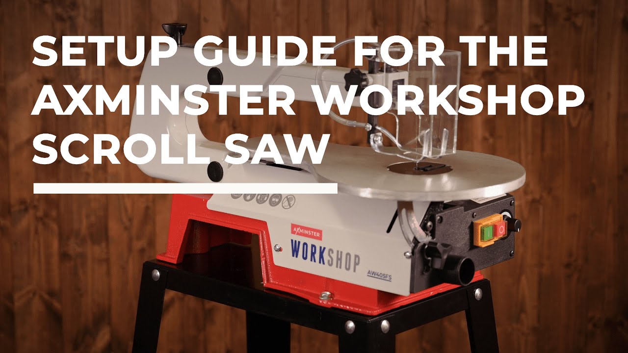 Setup guide for Axminster Workshop AW405FS Scroll saw