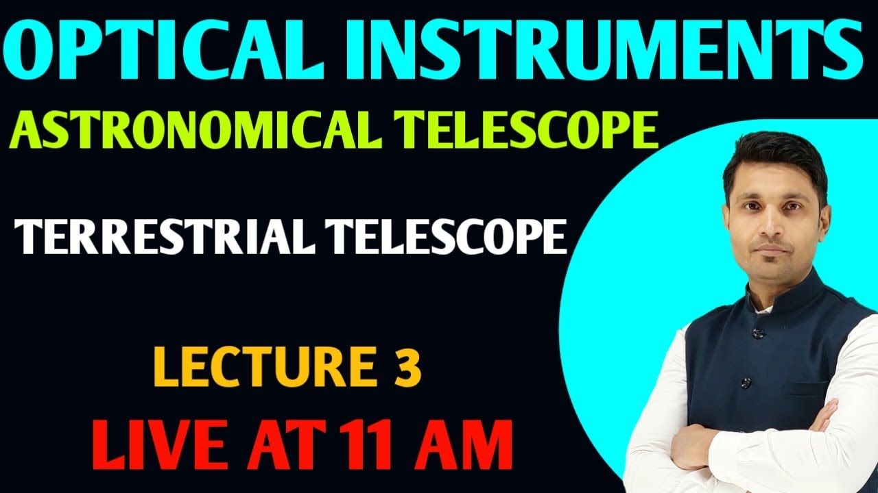 RAY OPTICS | OPTICAL INSTRUMENTS| TERESTRIAL TELESCOPE| ASTRONOMICAL TELESCOPE| WORLD OF PHYSICS
