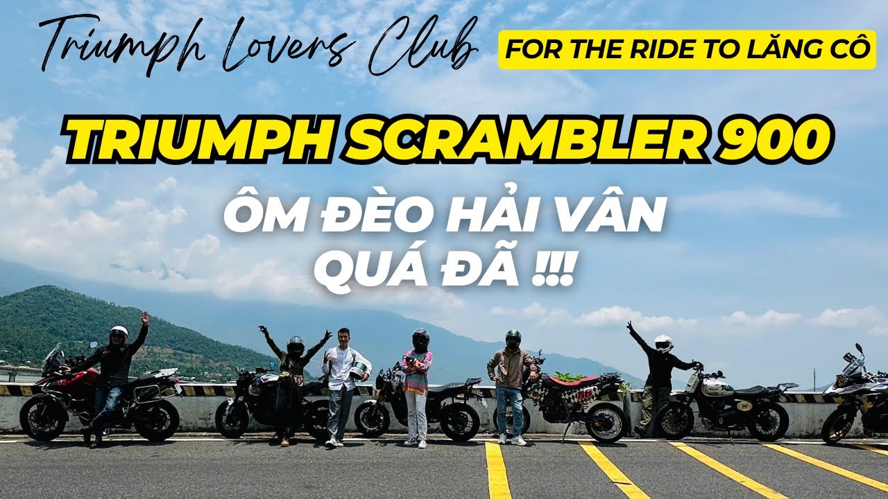 MOTOVLOG#11.1 | CHẠY SCRAMBLER 900 ÔM ĐÈO HẢI VÂN ĐI ĂN HẢI SẢN Ở LĂNG CÔ CÙNG CÁC ANH EM TRIUMPH !!