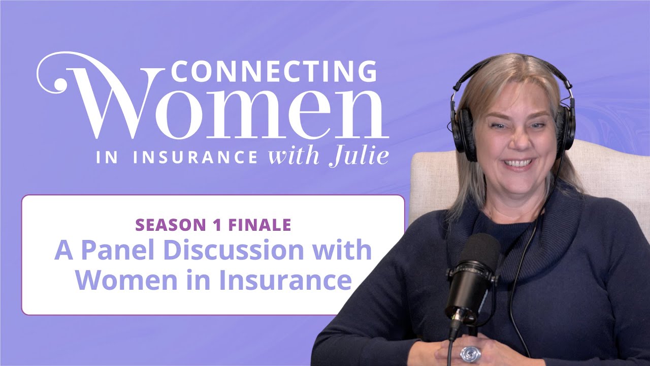 The Continued Conversation with A Distinguished Panel of Women in Insurance - Season 1 Finale