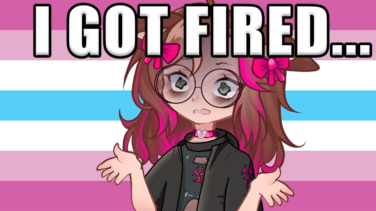 So I got fired...