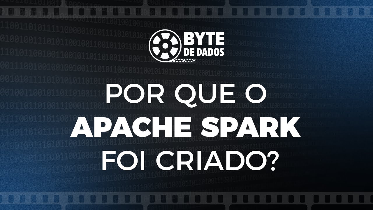 Bytes de Dados | Por que o Apache Spark foi criado?