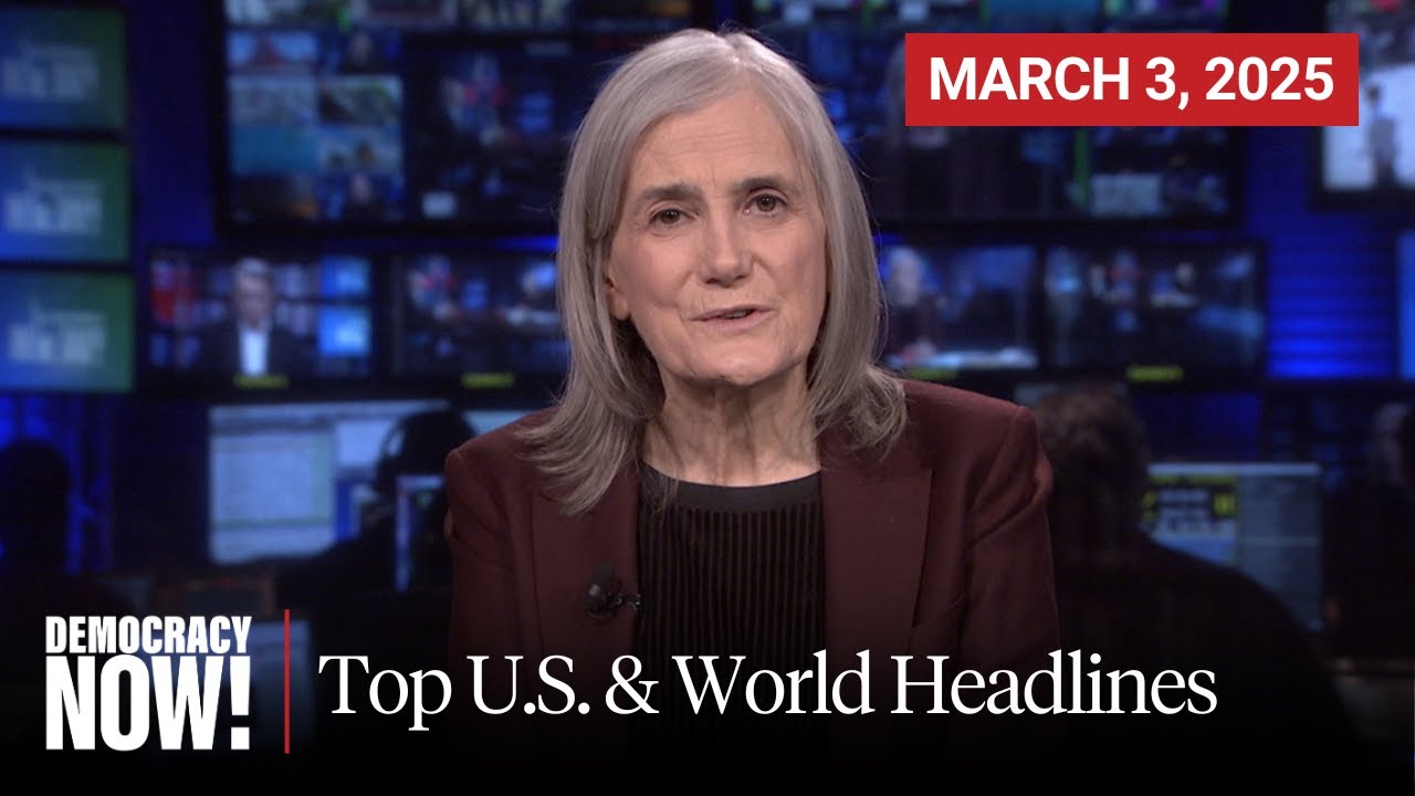 Top U.S. & World Headlines &mdash; March 3, 2025