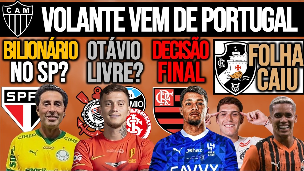 BILIONÁRIO QUER COMPRAR SP| ÓTÁVIO NO TIMÃO? FLA DESCARTA 9| VOLANTE DO GALO| VASCO, ZÊRO, SANTOS+
