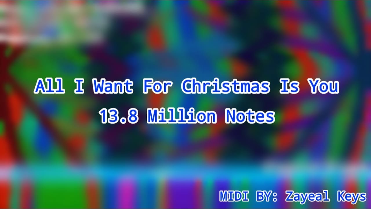 [Black MIDI] | Mariah Carey - All I Want For Christmas Is You | 13.8 Million Notes ~ Zayeal Keys