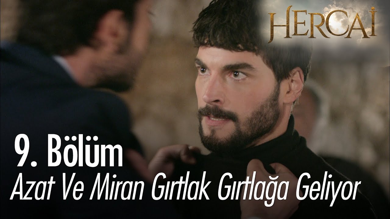 Azat ve Miran gırtlak gırtlağa geliyor! - Hercai 9. Bölüm