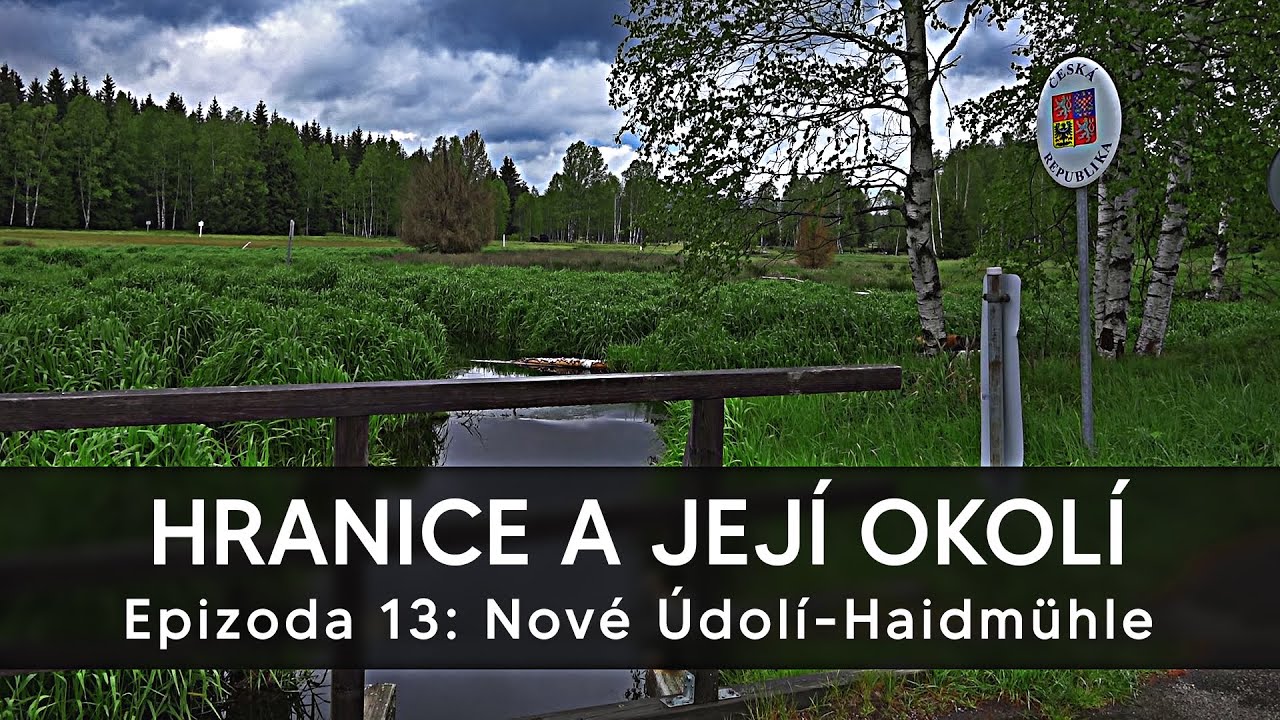 Hranice a její okolí (13): Nové Údolí-Haidmühle
