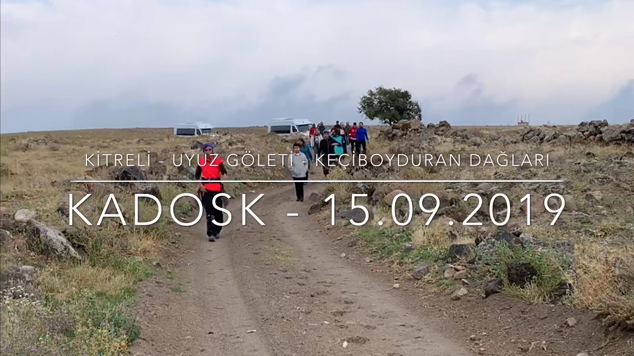 Kadosk Kitreli -  Uyuz Göleti - Kırkgöz - Uyuz Göleti - Keçiboyduran Dağları - Kitreli Barajı