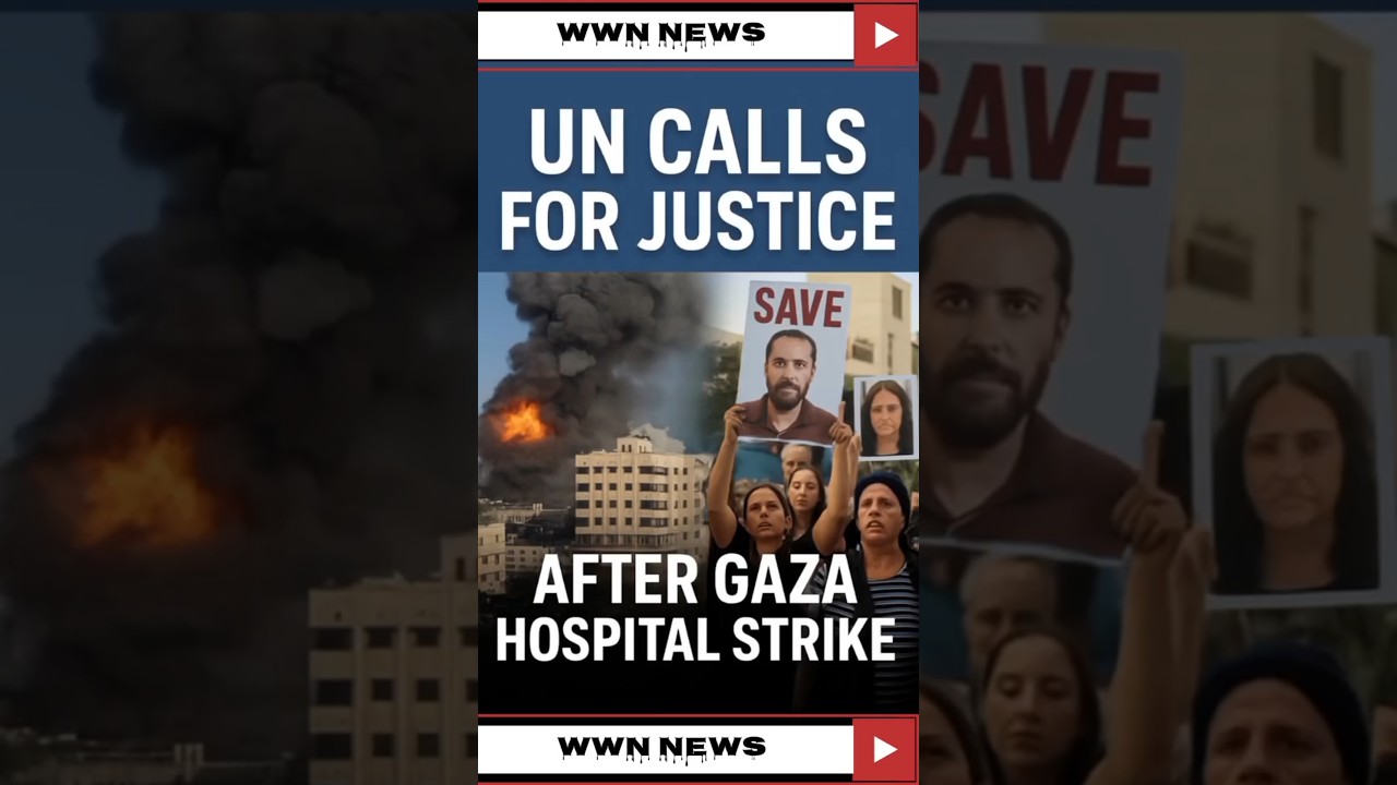 🇺🇳 UN Demands Justice After Gaza Hospital Strike | Families Protest for Hostages