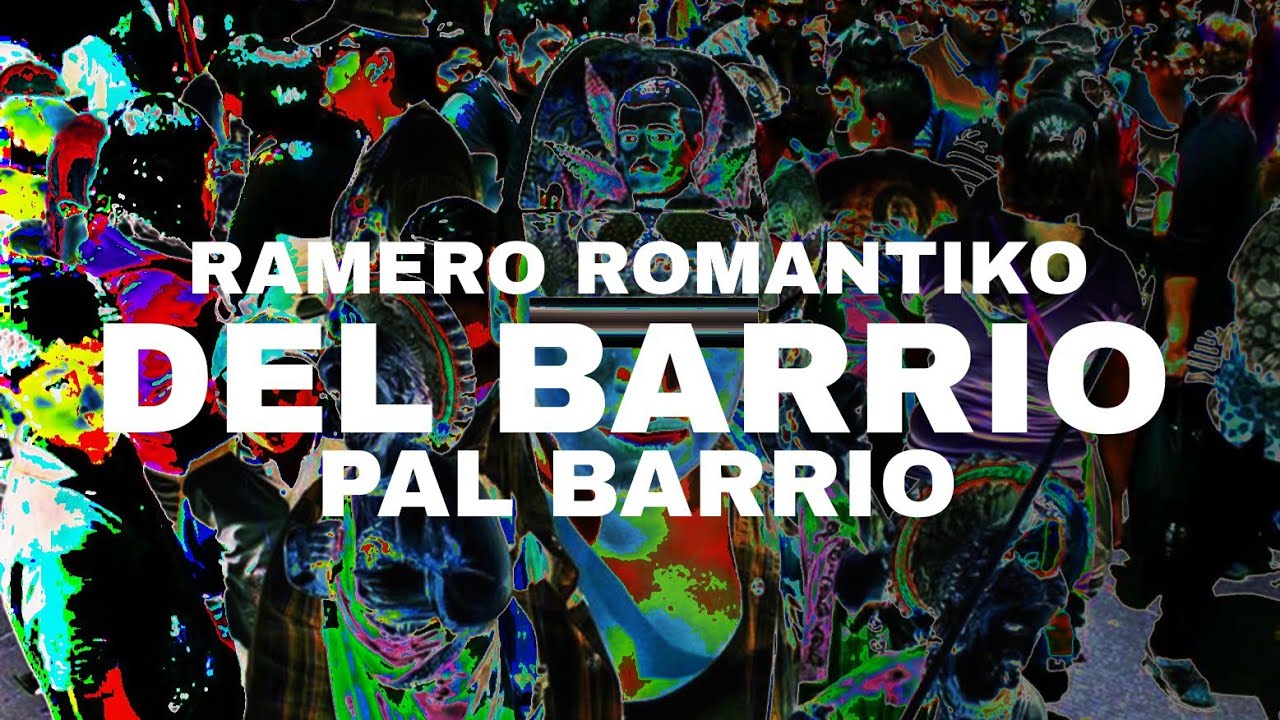 Ramero romantiko - Del barrio pal barrio