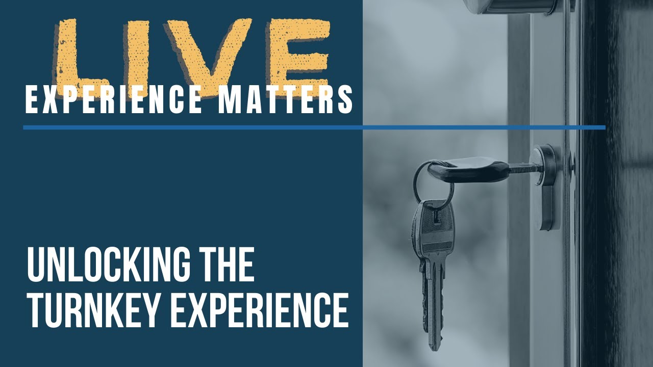 Experience Matters LIVE: Unlocking the Turnkey Experience