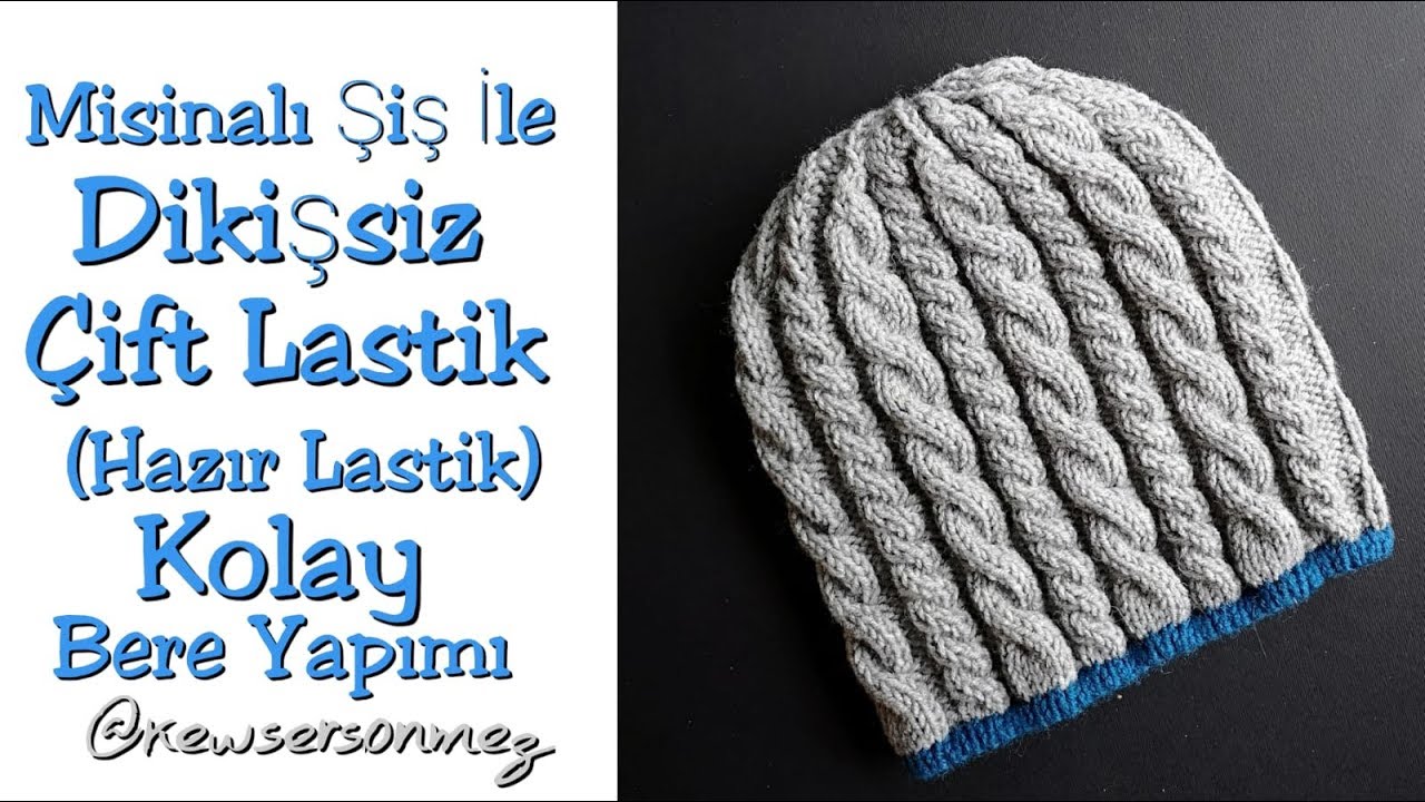 Misinalı Şiş İle Dikişsiz Çift Lastik (Hazır Lastik) Bere Yapımı