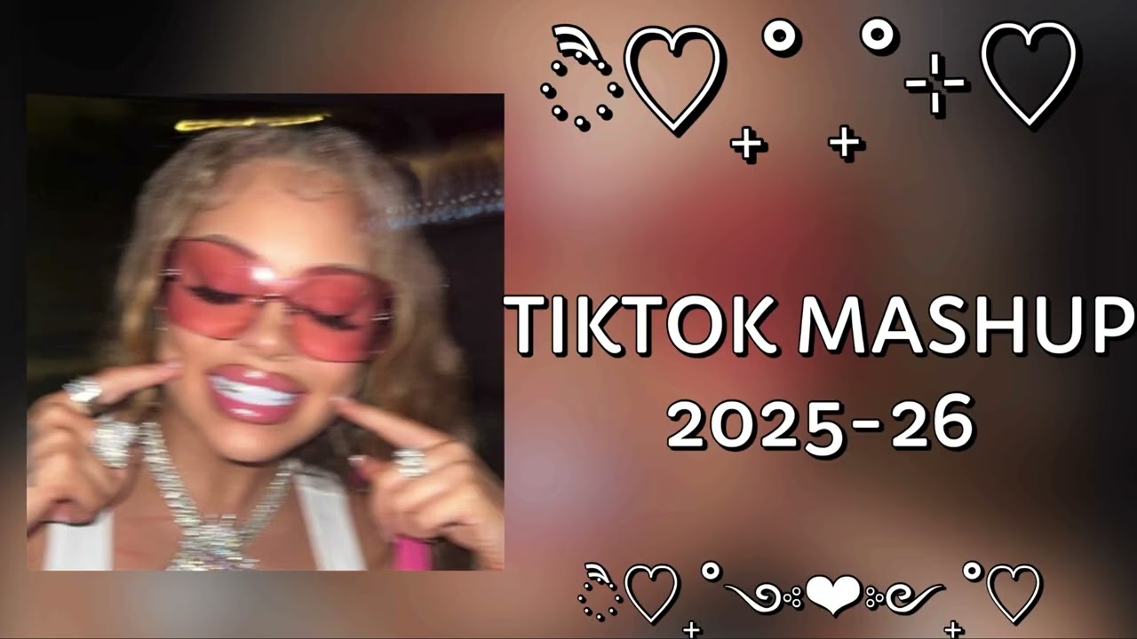 TikTok mashup 2025-26