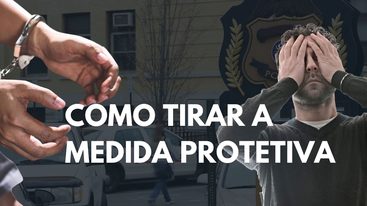 Como tirar a medida protetiva?