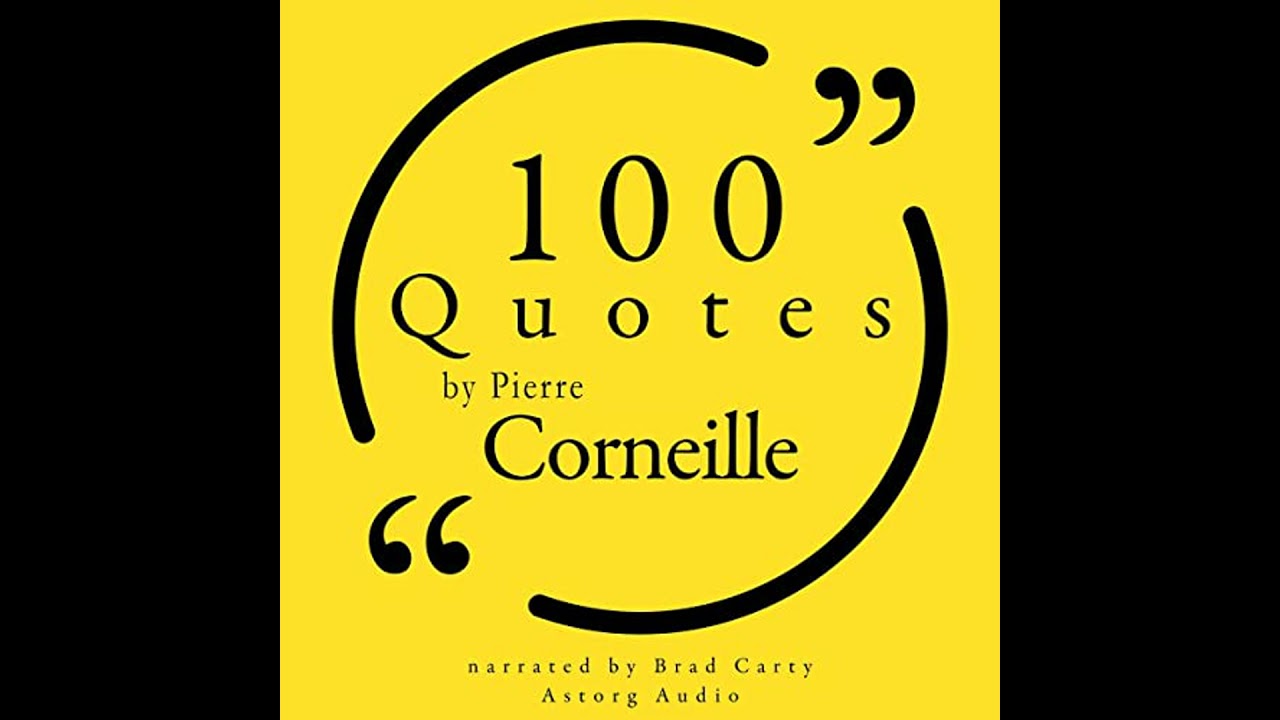 100 Quotes by Pierre Corneille by Pierre Corneille | Full Audiobook