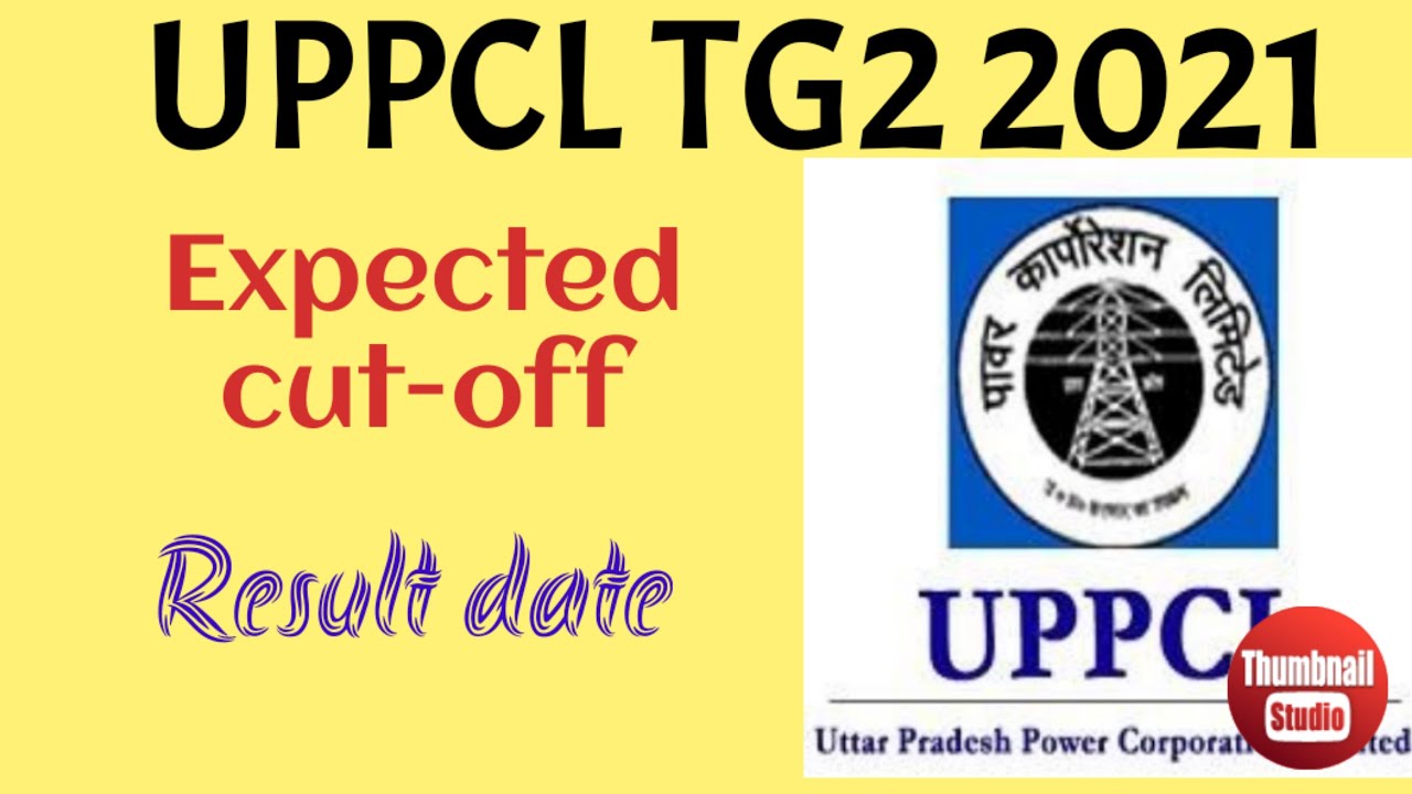 UPPCL TG 2 RESULT 2021//UPPCL tg 2 result// UPPCL tg 2 expected cut-off 2021// UPPCL tg 2 cutoff