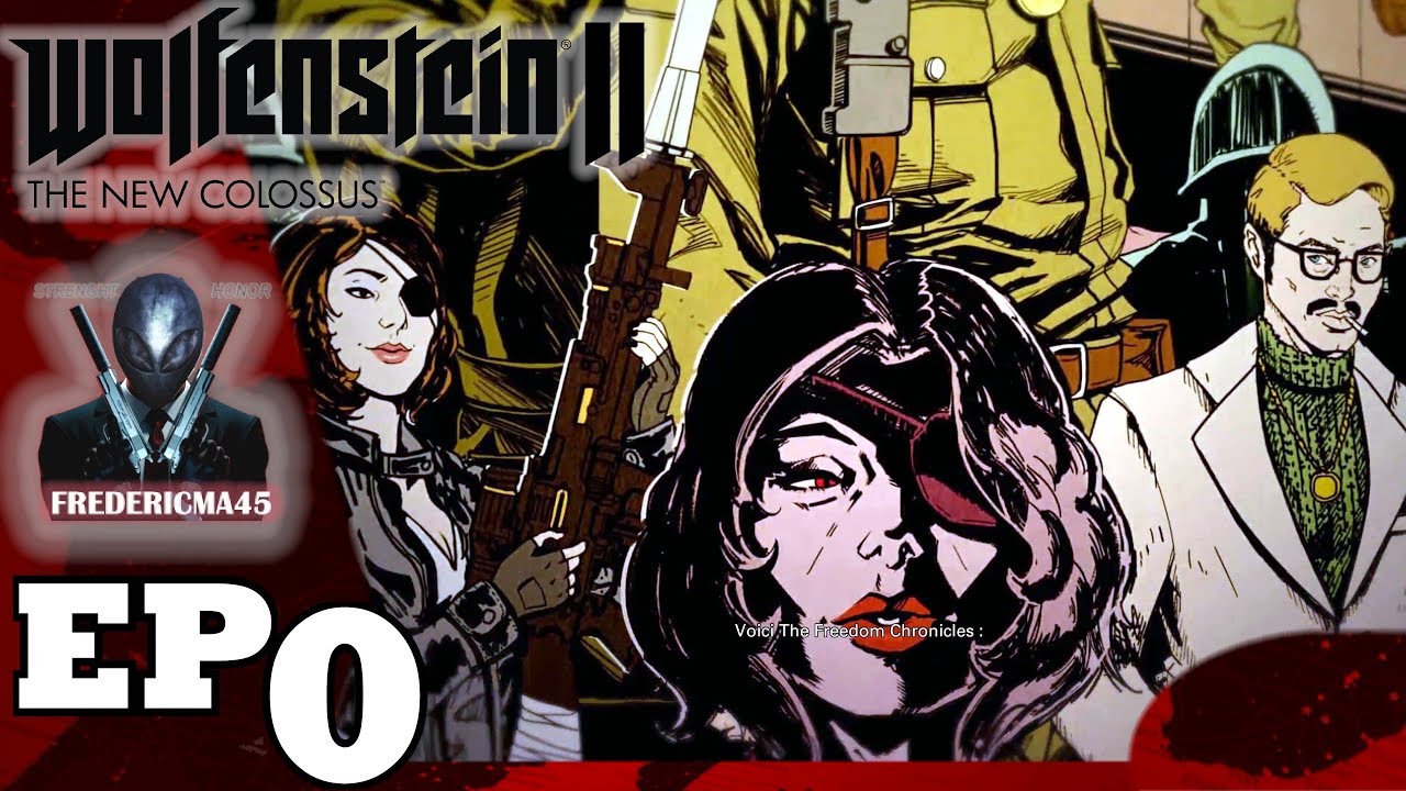 WOLFENSTEIN 2: THE NEW COLOSSUS [FR] - DLC The Freedom Chronicles - Episode 0