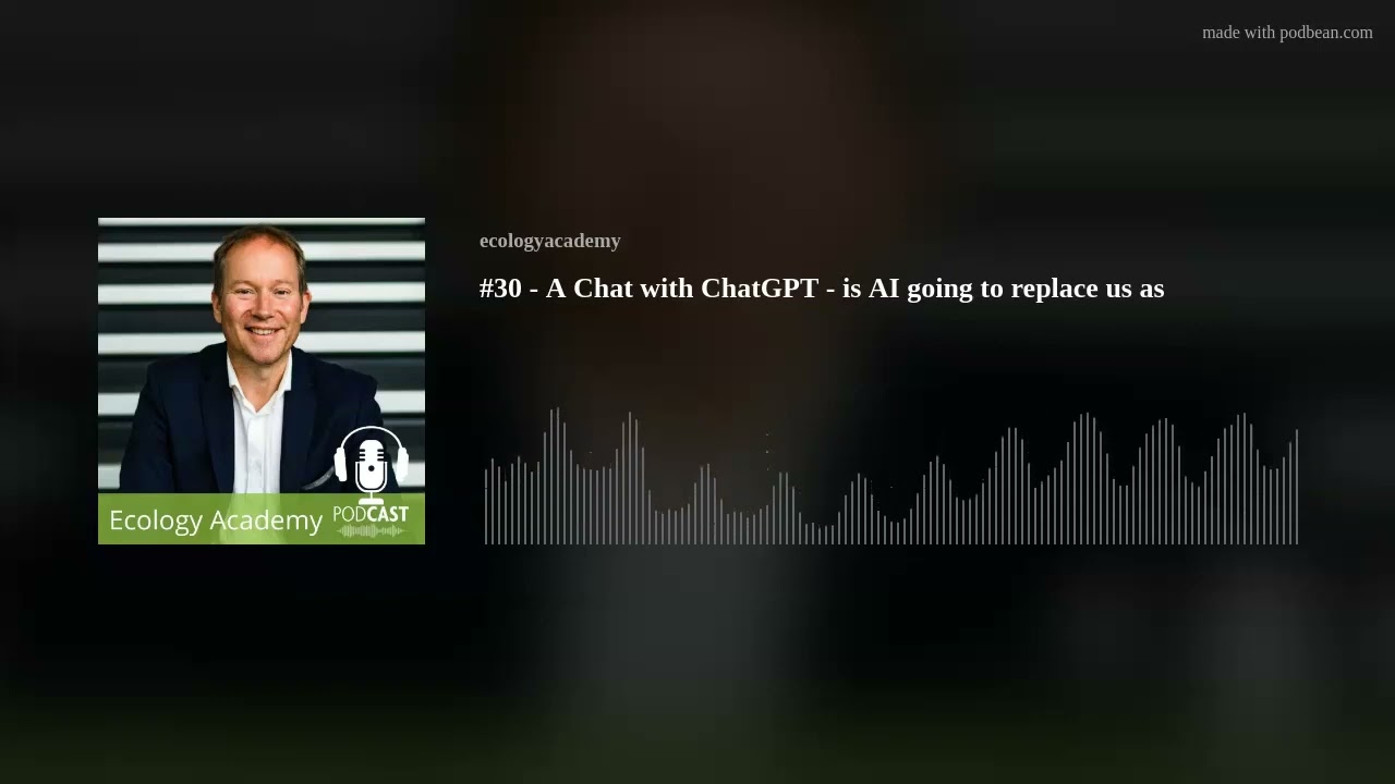 #30 - A Chat with ChatGPT - is AI going to replace us as ecologists?