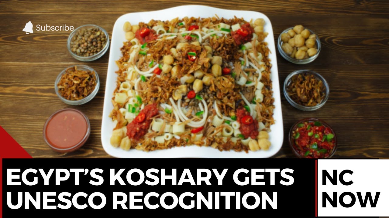 UNESCO Honours Egypt&rsquo;s Koshary as Intangible Cultural Heritage