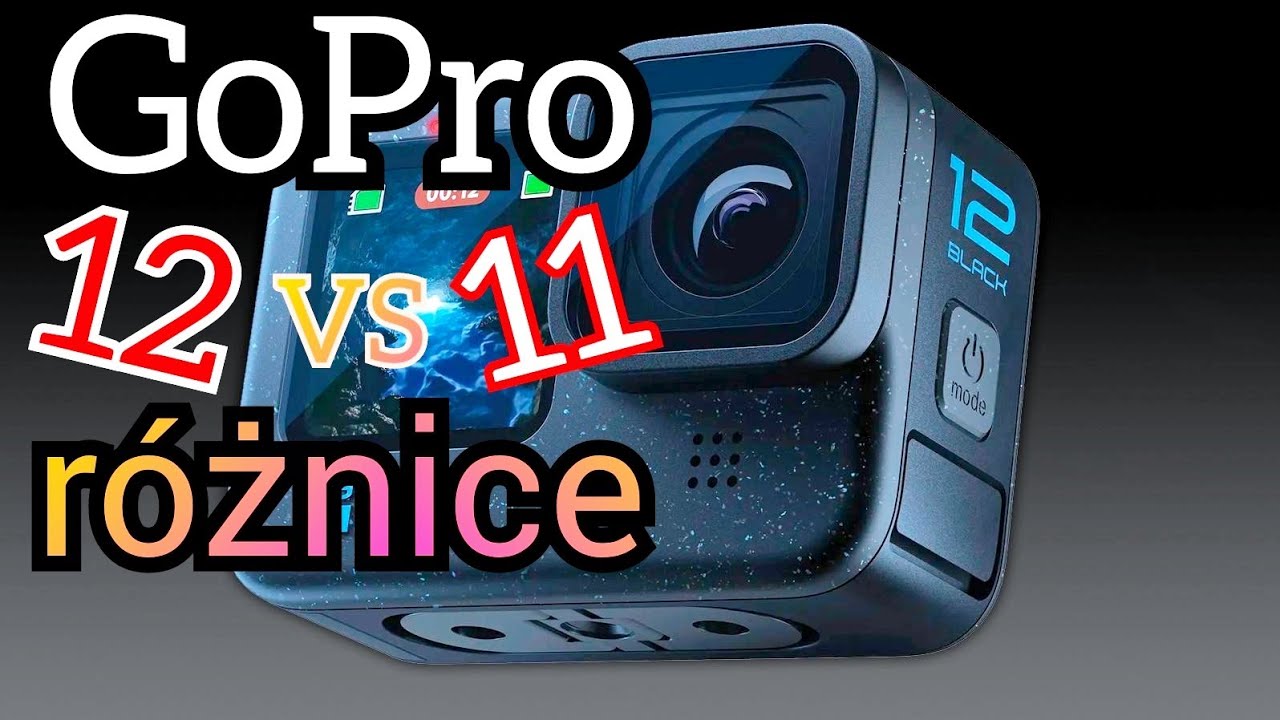 GoPro Hero 12 Black - najważniejsze zmiany względem GoPro Hero 11 Black!