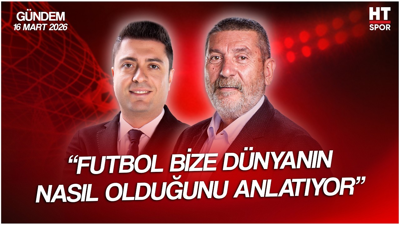 Ahmet Selim Kul ve Cem Dizdar ile HT Spor Gündem | 16 Mart 2026