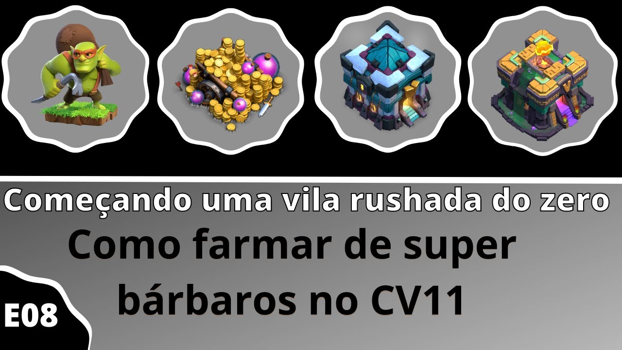 Começando uma vila rushada do zero - Farm top de superbárbaros e atualização da vila no CV11