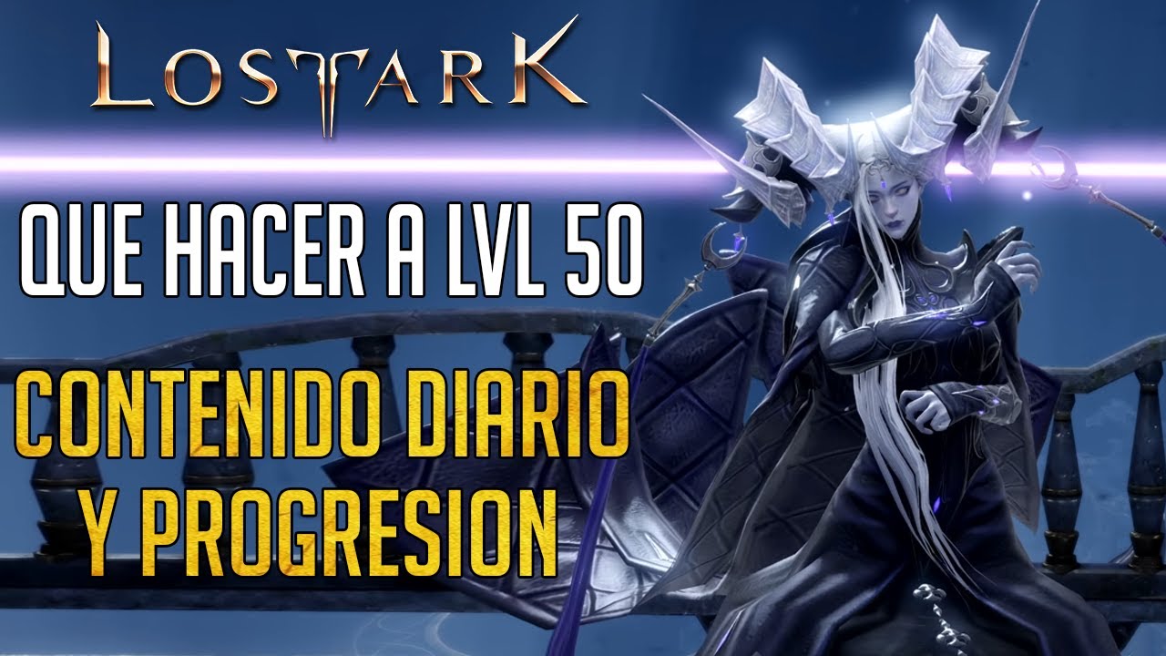 QUE HACER A NIVEL 50 PASO A PASO | CONTENIDO DIARIO | LOST ARK ESPAÑOL