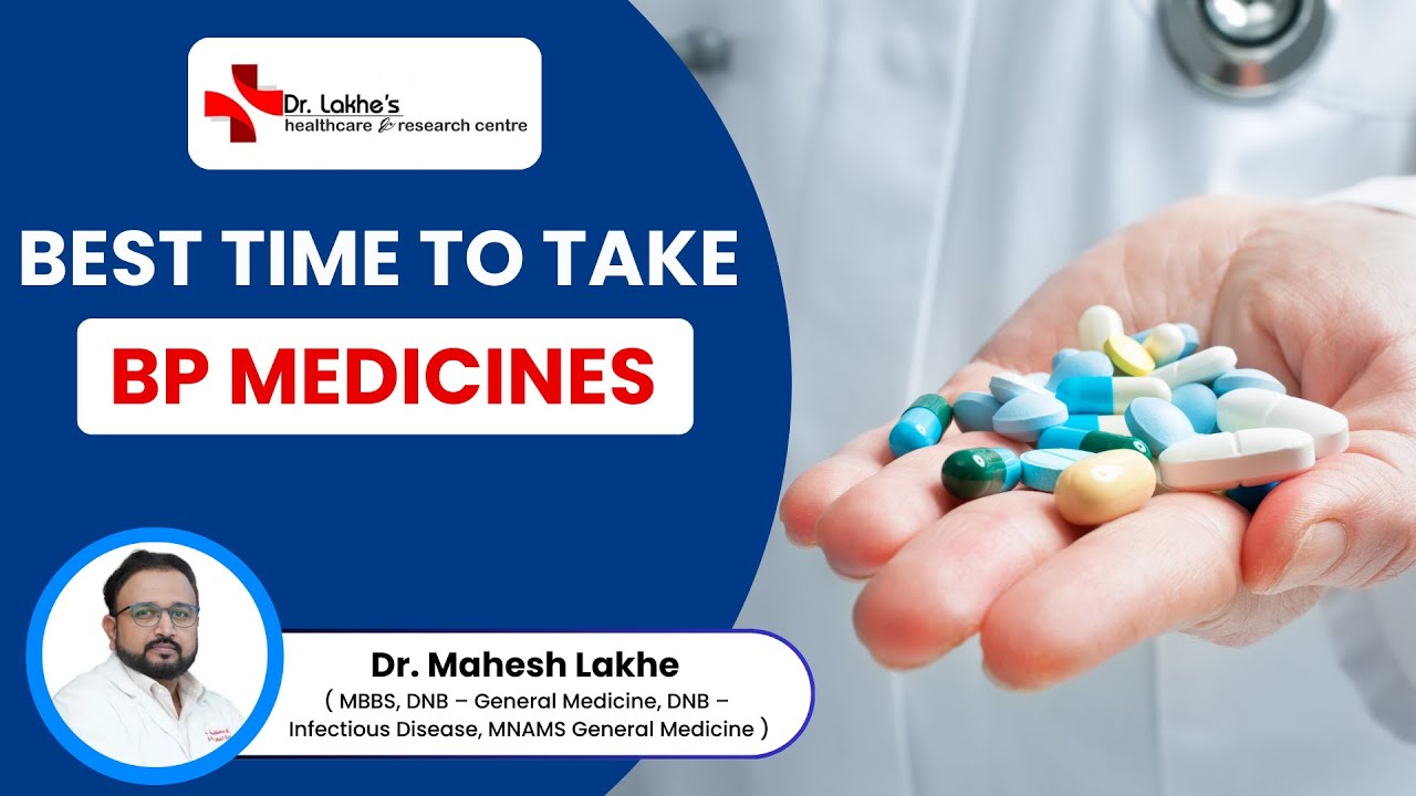 When to Take BP Medicines? Best Time to Take BP Medicines | Dr. Mahesh Lakhe