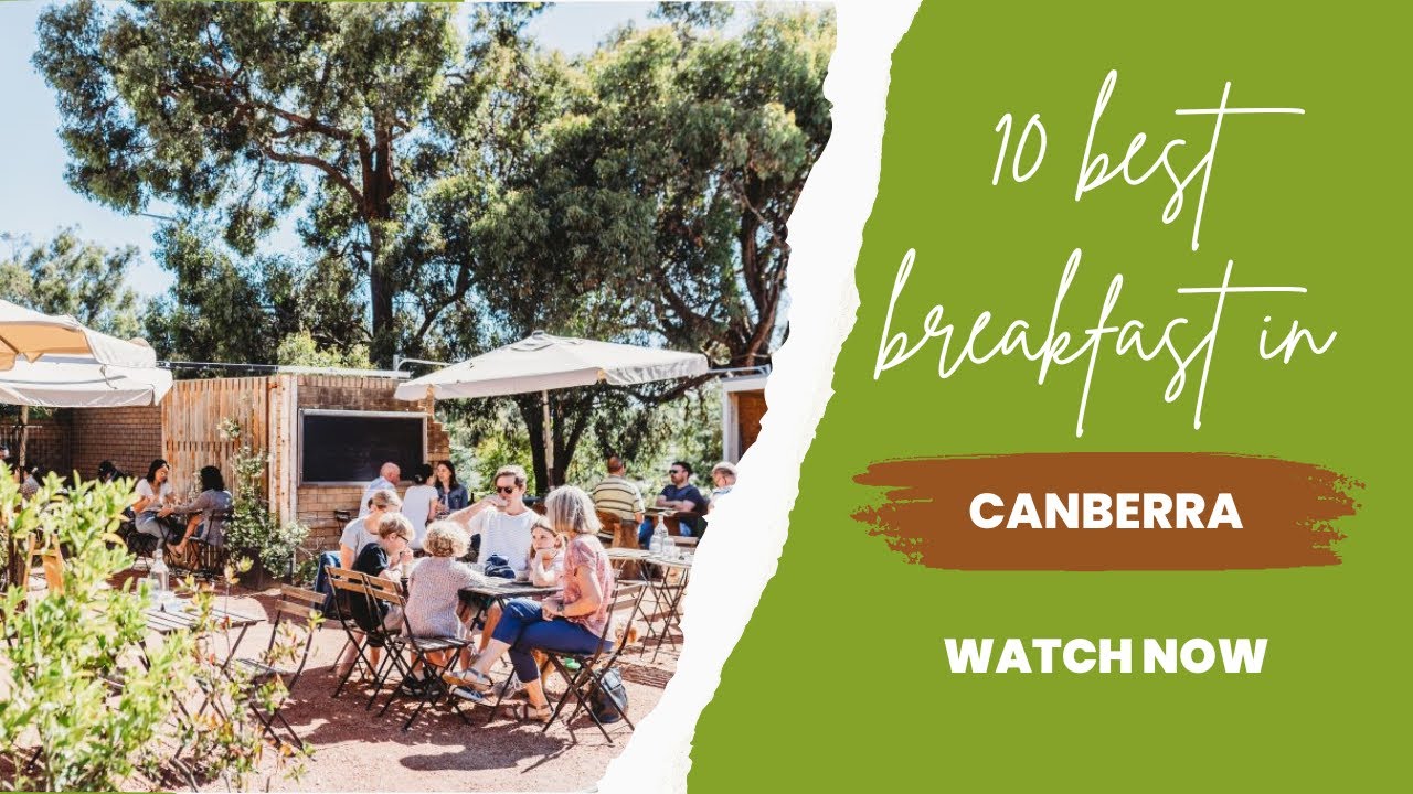 10 Best Breakfast Places in Canberra | Where to Eat in Canberra | Australia