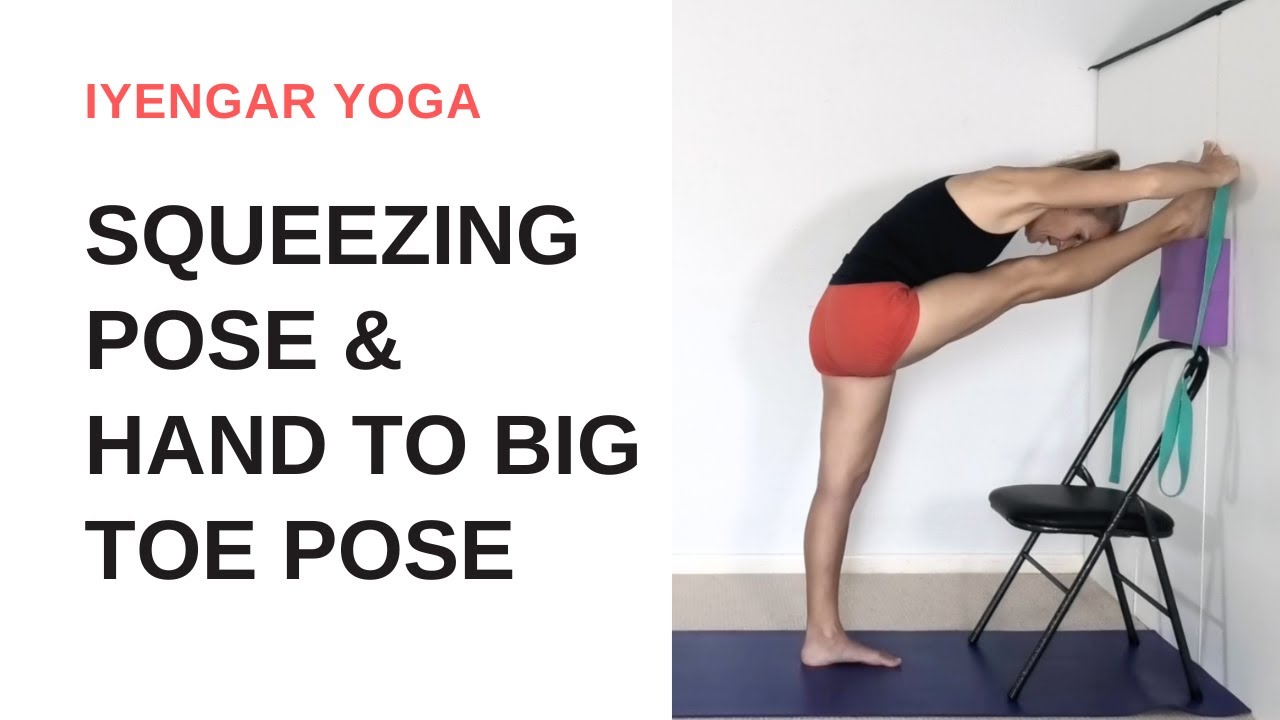 SQUEEZING POSE and HAND to BIG TOE POSE | Iyengar Yoga