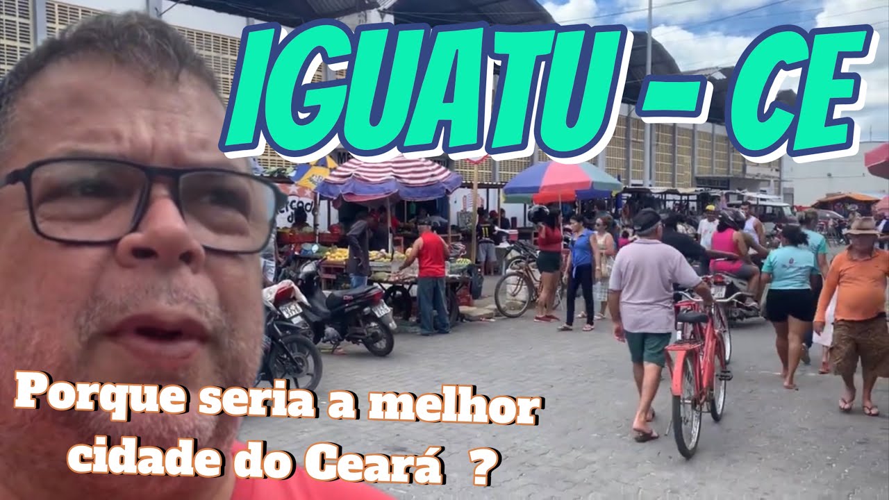 Por que IGUATU no Ceará poderia ser a melhor cidade do Ceará