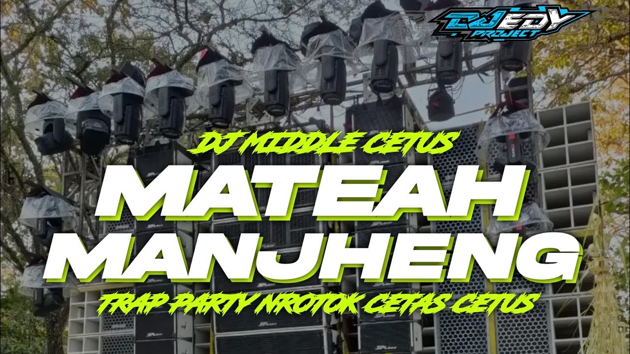 DJ MATEAH MANJENG V6 TRAP NRATAK MIDDLE CETAS CETUS by EDY PROJECT❗