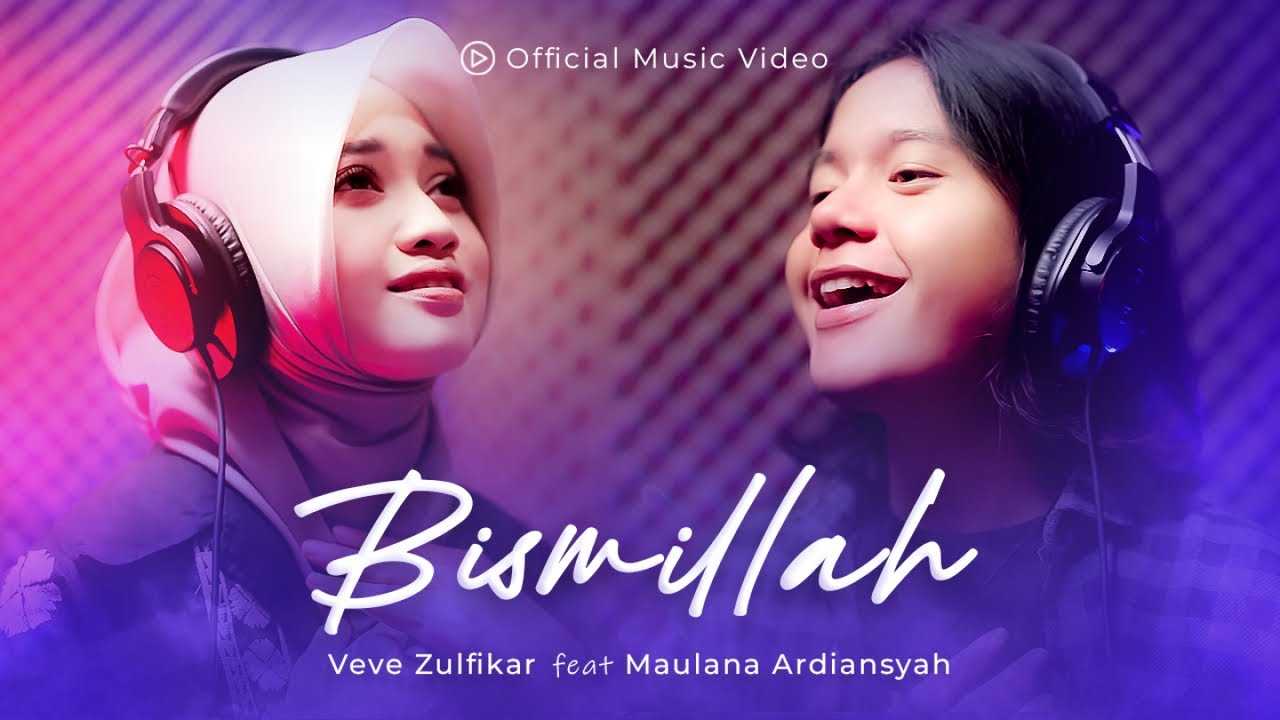 Veve Zulfikar Ft. Maulana Ardiansyah - Bismillah (Official Music Video)
