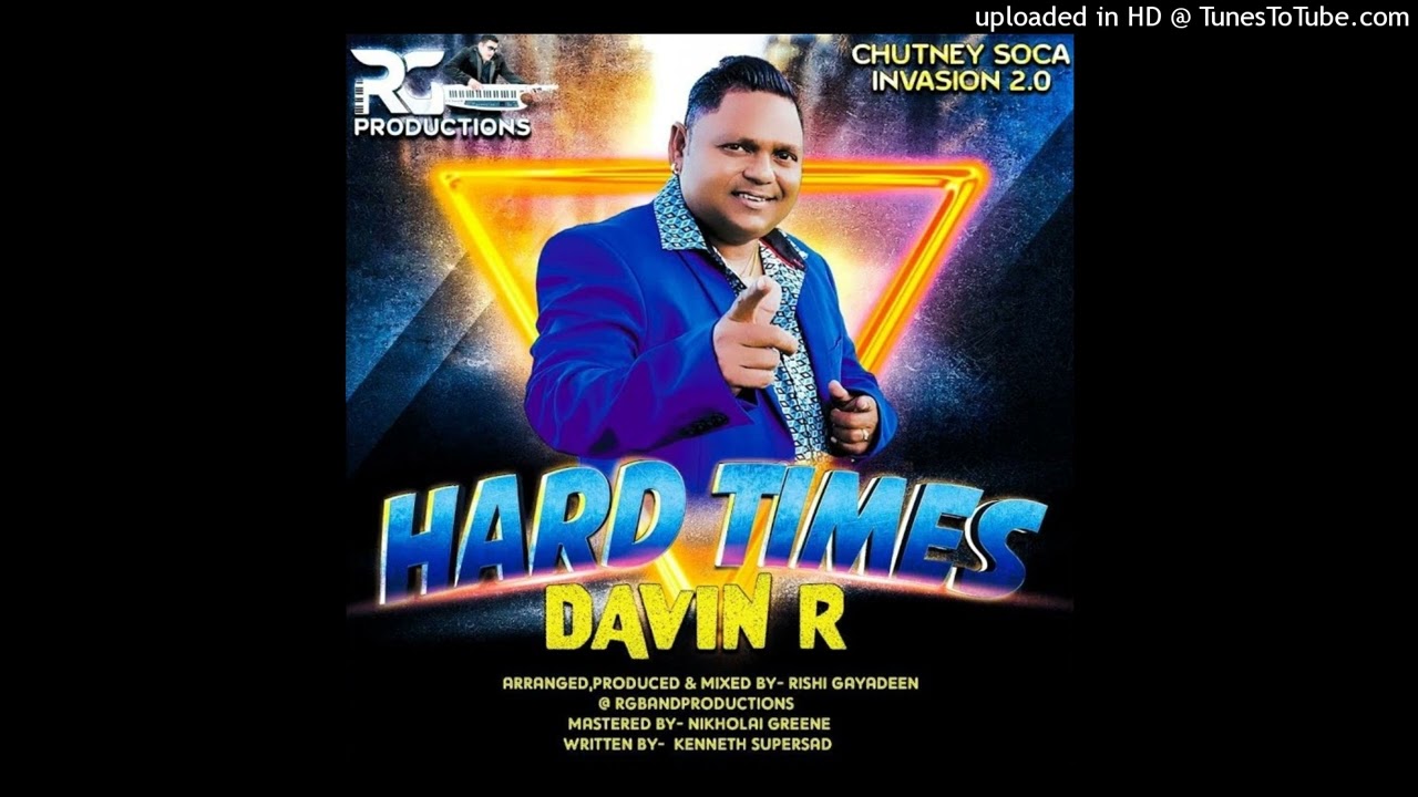 Davin R - Hard Times [ Chutney Soca 2k23 ]