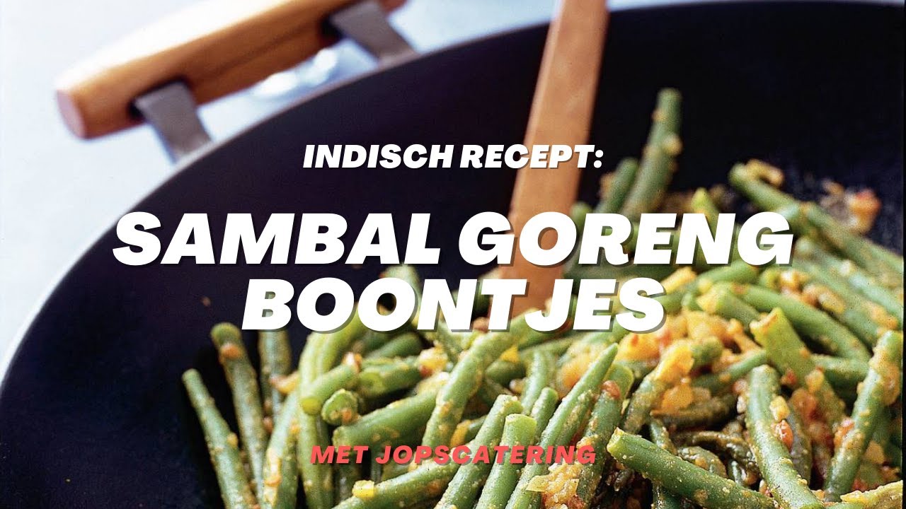 Hoe maak je Sambal Goreng Boontjes? (Indisch gerecht)